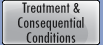 Treatment & Consequential Conditions