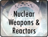 Nuclear Weapons & Reactors